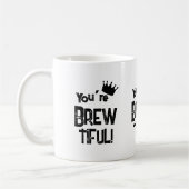 Mug Vous êtes Brew-tiful (Gauche)