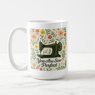 Mug Vous êtes cousue Parfaite machine à coudre ancienn