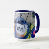 Mug Vous Êtes De Beaux Graffitis (Devant droit)