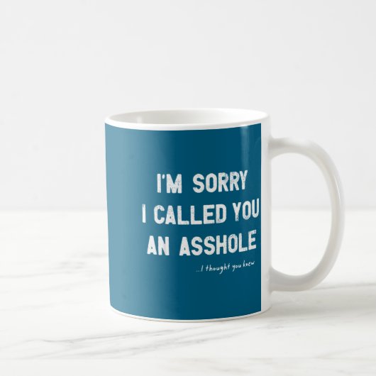 Mug Vous êtes désolé d'avoir appelé la pensée que vous (Droite)