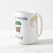 Mug Vous êtes du café sans pomme - comme de la pâte d' (Devant droit)