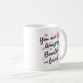 Mug Vous êtes Extraordinaire, Belle et Aimé (Devant droit)