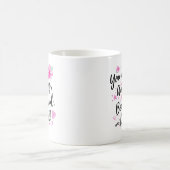 Mug Vous êtes Extraordinaire, Belle et Aimé (Centre)