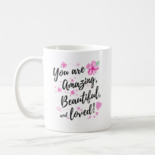 Mug Vous êtes Extraordinaire, Belle et Aimé (Gauche)