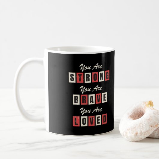 Mug Vous êtes forts ! Vous êtes courageux ! Vous êtes  (Avec donut)