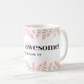 Mug Vous êtes génial : Citation d'amour et d'affirmati (Devant droit)