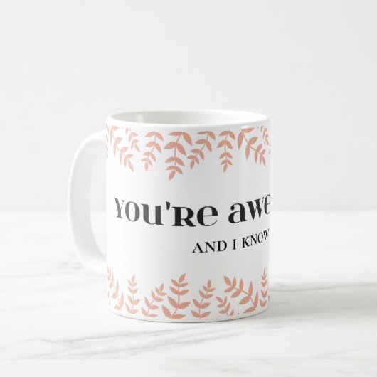 Mug Vous êtes génial : Citation d'amour et d'affirmati (Devant gauche)