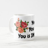 Mug Vous êtes gentil, vous êtes intelligent, vous êtes (Devant gauche)