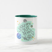 Mug vous êtes hors de ce monde (Centre)