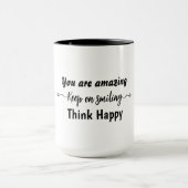 Mug Vous êtes Incroyable Continuez à Sourire Pensez au (Centre)