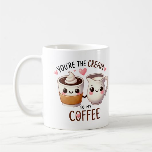 Mug Vous êtes la crème à mon café - (Gauche)