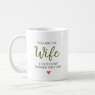 Mug Vous êtes la femme que tout le monde souhaite avoi