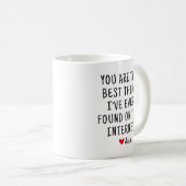 Mug Vous Êtes La Meilleure Chose Que J'Ai Jamais Trouv (Devant droit)