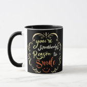 Mug Vous êtes la raison pour laquelle quelqu'un sourit (Gauche)