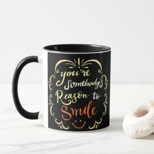 Mug Vous êtes la raison pour laquelle quelqu'un sourit