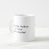 Mug Vous êtes l'auteur de votre prochain chapitre... P (Devant gauche)