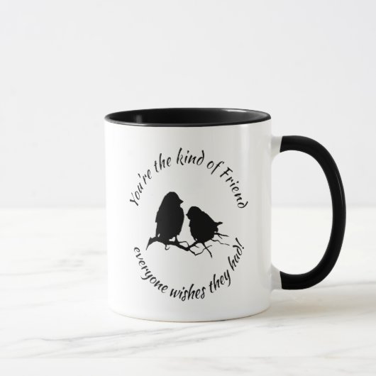 Mug Vous êtes le genre de citations inspirées d'ami (Droite)