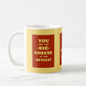 Mug Vous êtes le GRAND FROMAGE dans le bureau (Gauche)