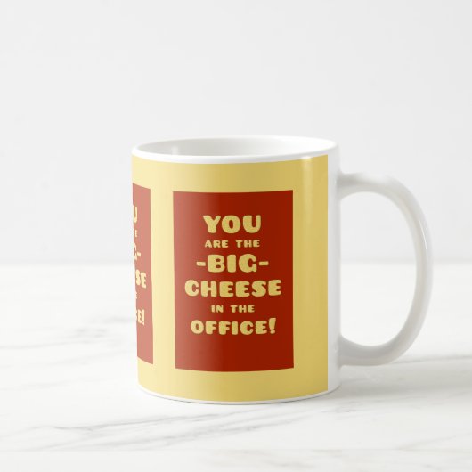 Mug Vous êtes le GRAND FROMAGE dans le bureau (Droite)