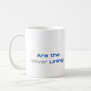 Mug Vous êtes le T-shirt Silver Lining