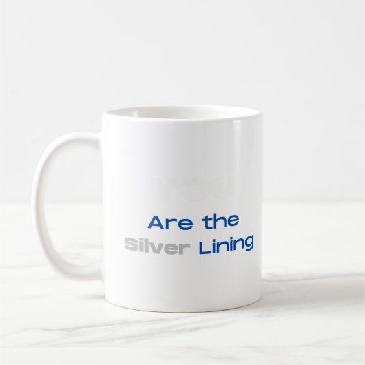 Mug Vous êtes le T-shirt Silver Lining (Gauche)