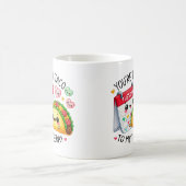 Mug Vous êtes le Taco to My Tuesday - (Centre)
