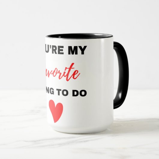 Mug Vous êtes ma chose préférée à faire Noir (Devant droit)