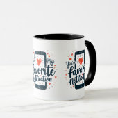 Mug Vous êtes ma notification préférée Affection numér (Devant droit)