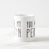 Mug Vous êtes ma personne, conception des textes avec (Centre)