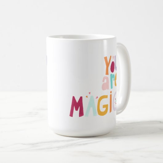Mug Vous êtes magique (Devant droit)