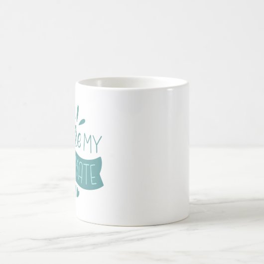 Mug vous êtes mon âme-soeur (Centre)