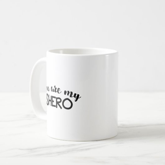 Mug Vous êtes mon Shero (Devant gauche)