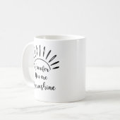 Mug Vous êtes mon Sunshine drôle Moderne Mindfulness M (Devant gauche)