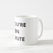 Mug Vous êtes muet (Devant droit)