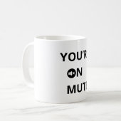 Mug Vous êtes muet (Devant gauche)