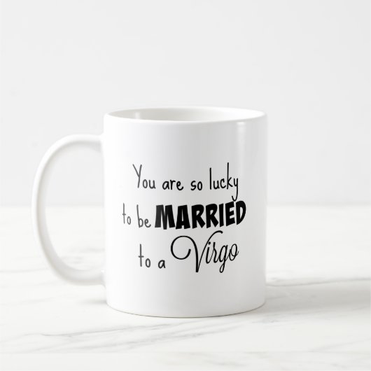 Mug Vous êtes si chanceux être marié à une Vierge (Gauche)