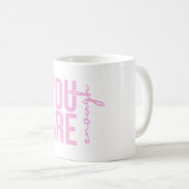 Mug Vous Êtes Suffisamment Citation De Typographie Ros (Devant droit)