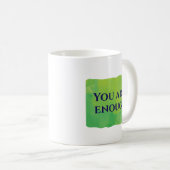 Mug Vous Êtes Suffisant (Devant droit)