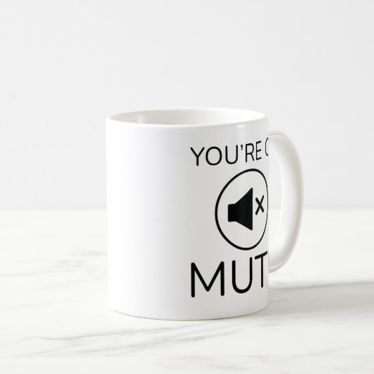 Mug Vous êtes sur Mute (Devant droit)