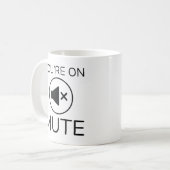 Mug Vous êtes sur Mute (Devant gauche)