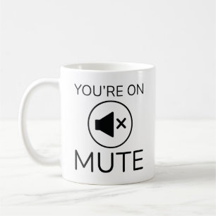 Mug Vous êtes sur Mute