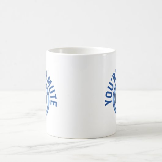 Mug Vous êtes sur Mute (Centre)
