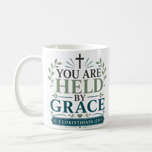 Mug Vous êtes tenu par la grâce Vérité biblique Citati