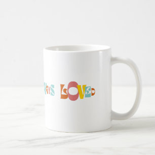 Mug "Vous êtes toujours aimé"