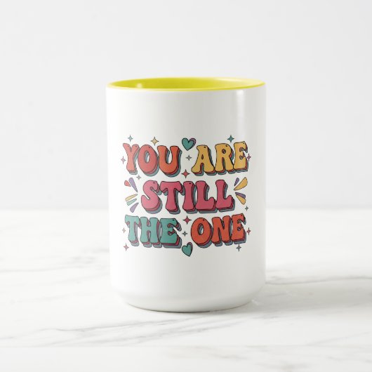 Mug Vous êtes toujours celui de la Saint-Valentin (Centre)