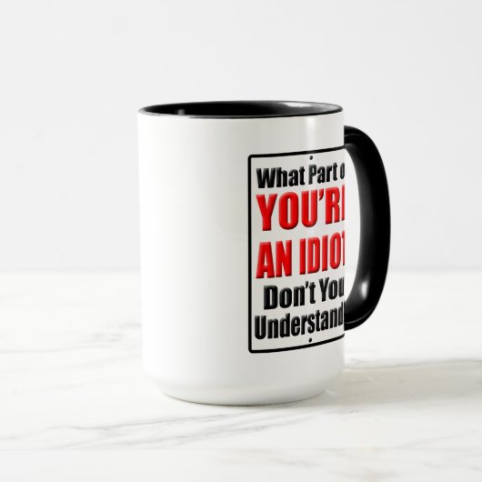 Mug Vous êtes un Idiot (Devant droit)