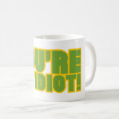 Mug VOUS ÊTES UN IDIOT drôle et sarcastique (Devant droit)