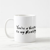 Mug Vous êtes un visiteur à ma réalité ! (Gauche)