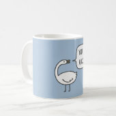 Mug Vous êtes une oie (Devant gauche)