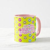 Mug Vous êtes une sacrée boue merveilleuse (Devant droit)